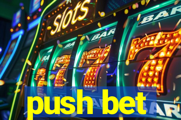 push bet